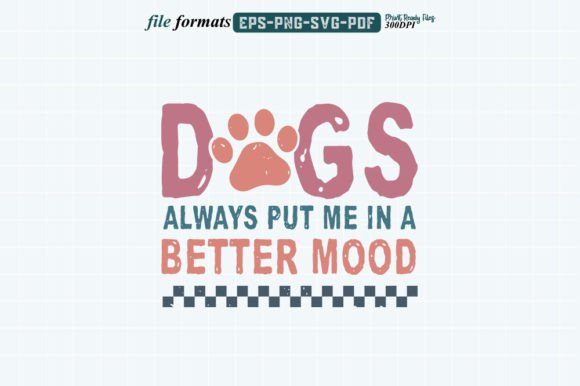 Dogs Always Put Me in a Better Mood.zip