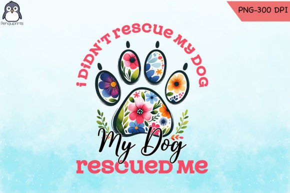My Dog Rescued Me Sublimation PNG: An Embroidery Designer's Review